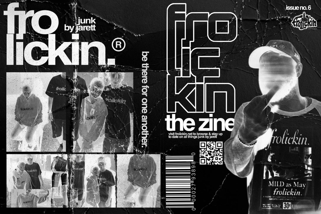 frolickin. : the zine — issue no. 6