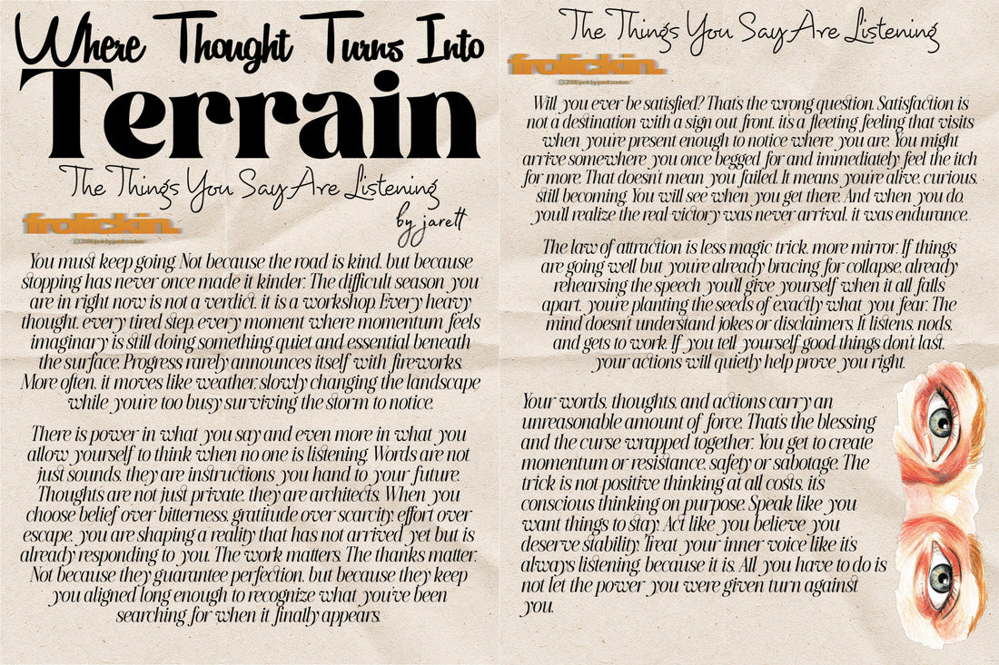 Where Thought Turns Into Terrain: The Things You Say Are Listening