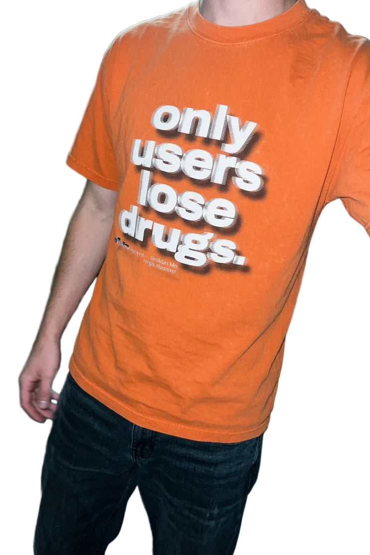 ONLY USERS LOSE DRUGS tee