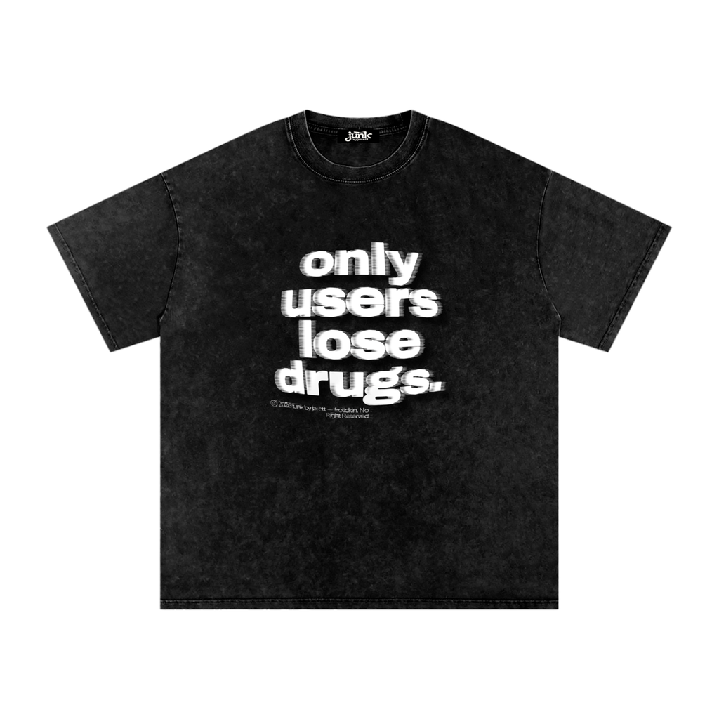 ONLY USERS LOSE DRUGS tee
