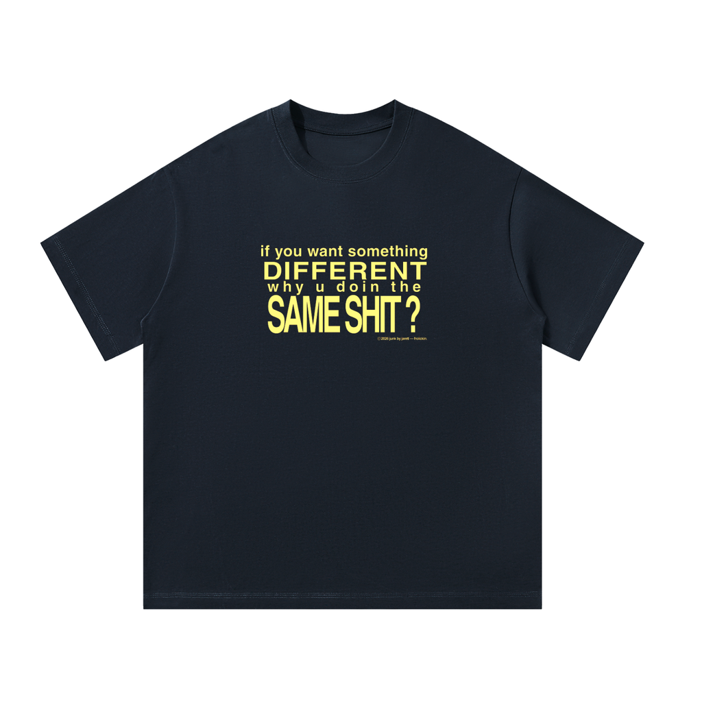 SAME SHIT DIFFERENT DAY tee