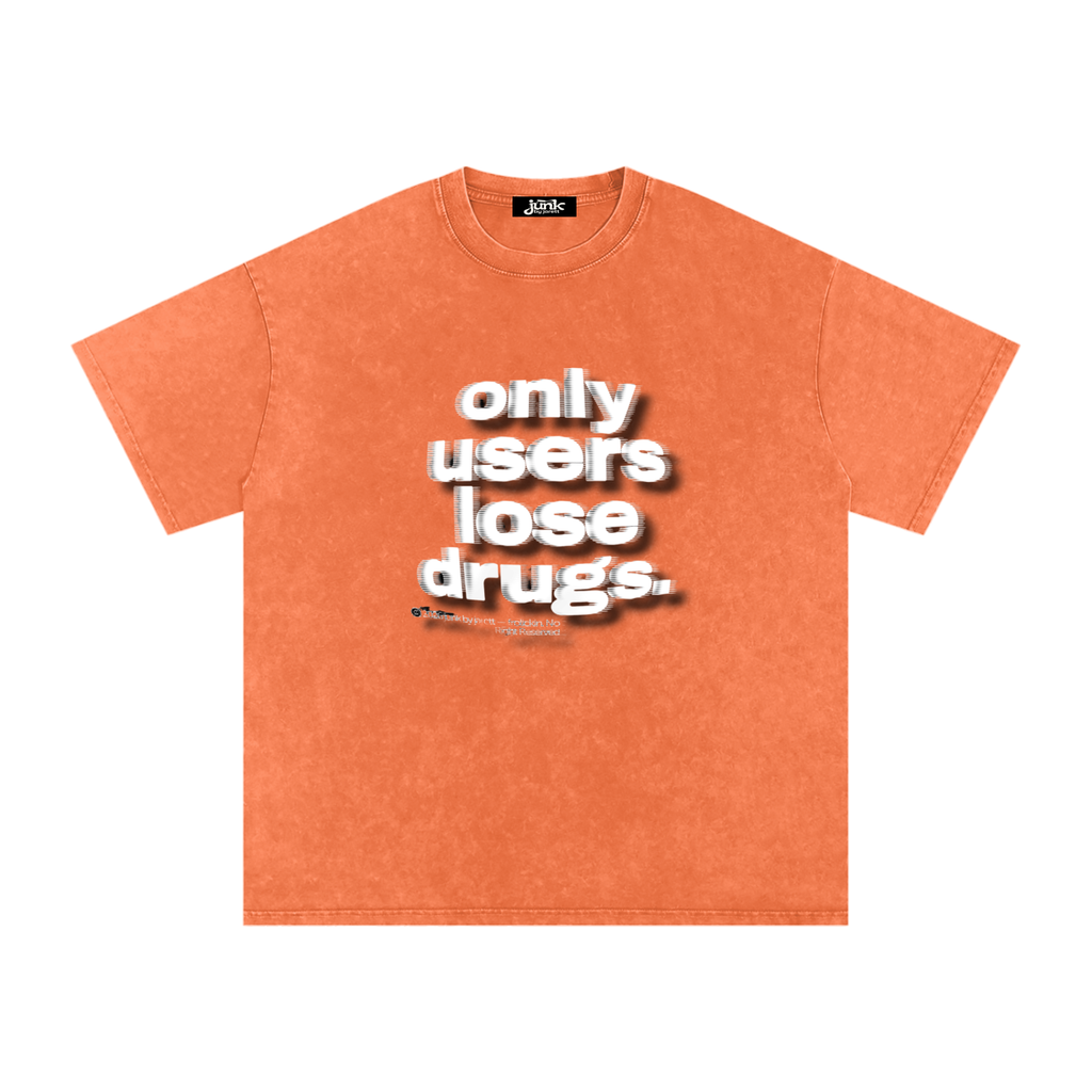 ONLY USERS LOSE DRUGS tee